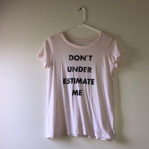 American eagle "Don't Under Estimate Me" Tee